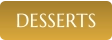 DESSERTS