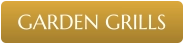 GARDEN GRILLS